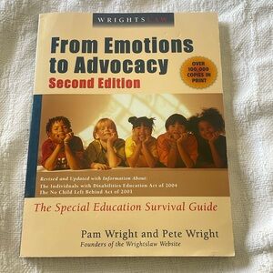 Special Education Survival Guide, From Emotions to Advocacy by Peter Wright.